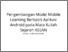 [thumbnail of 3. Pengembangan Model Mobile Learning Berbasis Aplikasi Android pada Mata Kuliah Sejarah ASEAN.pdf]